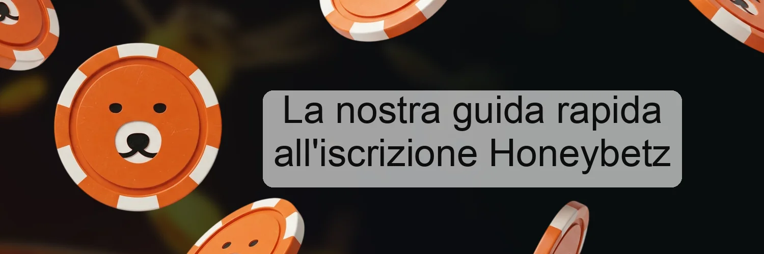 La nostra guida rapida all'iscrizione Honeybetz